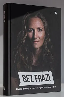 Zdjęcie produktu dla Bez frází : životní příběhy sportovců jejich vlastními slovy 4 | František Suchan