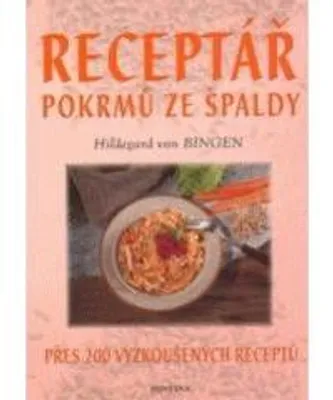 Produktbild von Receptář pokrmů ze špaldy | Hildegarda z Bingenu (svatá)