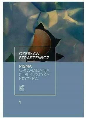 Zdjęcie produktu dla Pisma T.1 Opowiadania, publicystyka, krytyka Czesław Straszewicz