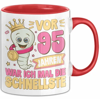 Produktbild von 95. Geburtstag Tasse Geschenk Vor 95 Jahren War Ich Mal Die Schnellste Geschenkidee Frauen Mutter Oma (Rot)