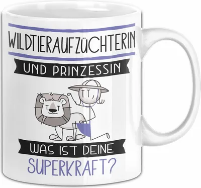 Produktbild von Wildtieraufzüchterin Und Prinzessin Tasse Geschenk Für Eine Wildtieraufzüchterin Geburtstag Was Ist Deine Superkraft (Weiß)