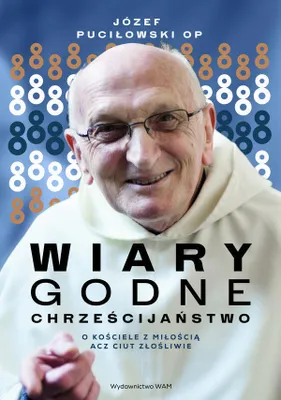 Produktbild von WIARYgodne chrześcijaństwo - Józef Puciłowski (Literatur über Religionswissenschaft auf Polnisch)