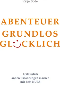 Produktbild von Abenteuer Grundlos Glücklich