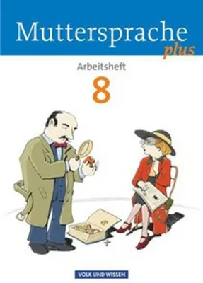 Produktbild von Muttersprache plus 8. Schuljahr. Arbeitsheft für Berlin, Brandenburg, Mecklenburg-Vorpommern, Sachsen-Anhalt, Thüringen