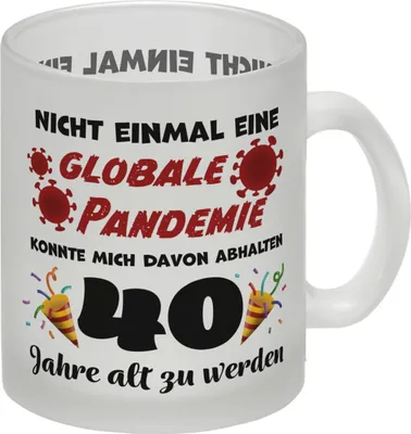 Produktbild von 40. Geburtstag Glas Tasse mit lustigem Spruch: Pandemie