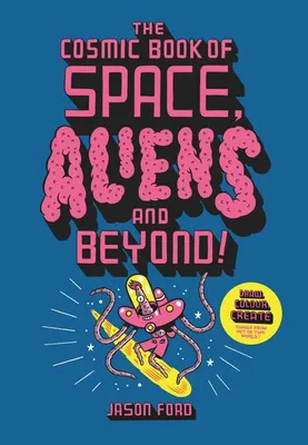 Obrázok produktu pre The Cosmic Book of Space, Aliens and Beyond