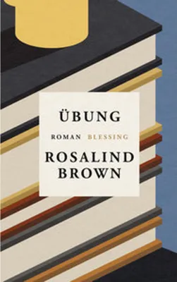 Productafbeelding van Blessing Roman: Übung – Die intellektuellen und körperlichen Begierden einer jungen Frau