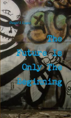 Produktbild von The Future Is Only The Beginning