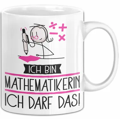 Produktbild von Geschenk für Mathematikerin Tasse Lustige Geschenkidee Geburtstag Ich Bin Mathematikerin Ich Darf Das (Weiß)