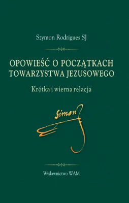 Obrázok produktu pre Opowieść o początkach Towarzystwa Jezusowego: Krótka i wierna relacja