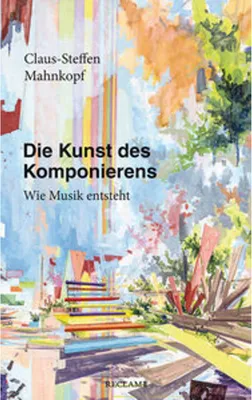 Produktbild von Die Kunst des Komponierens