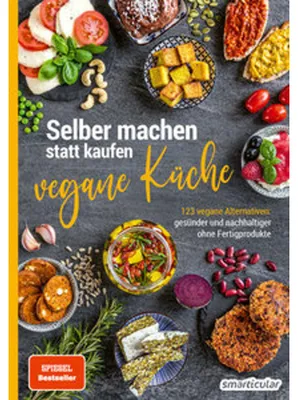 Produktbild von Selber machen statt kaufen - Vegane Küche