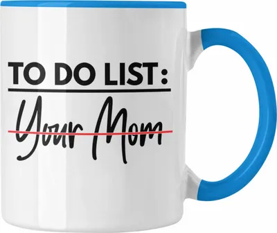 Produktbild von Trendation - To Do List Your Mom Tasse Geschenk Spruch Humor Sarkasmus Geschenkidee Jugendliche Erwachsenen Humor 18+ (Blau)
