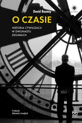 Image de O czasie Historia cywilizacji w dwunastu zegarach