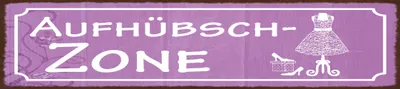 Produktbild von vianmo Blechschild 10x46 cm Aufhübschzone lila