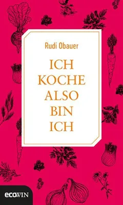 Produktbild von Obauer, R: Ich koche, also bin ich