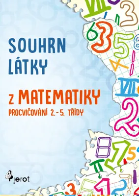 Zdjęcie produktu dla Souhrn látky z matematiky 1. stupeň ZŠ (Šulc Petr)
