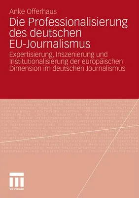 Image de Die Professionalisierung des deutschen EU-Journalismus