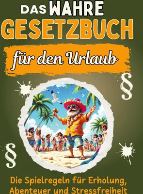 Produktbild von Das wahre Gesetzbuch für den Urlaub