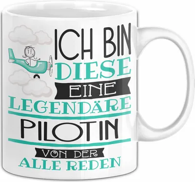 Produktbild von Pilotin Tasse Geschenk Ich Bin Diese Eine Legendäre Pilotin Von Der Alle Reden Geschenkidee Geburtstag Weihnachten (Weiß)