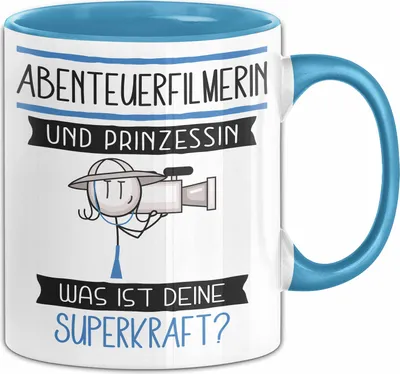 Produktbild von Abenteuerfilmerin Und Prinzessin Tasse Geschenk Für Eine Abenteuerfilmerin Geburtstag Was Ist Deine Superkraft (Blau)