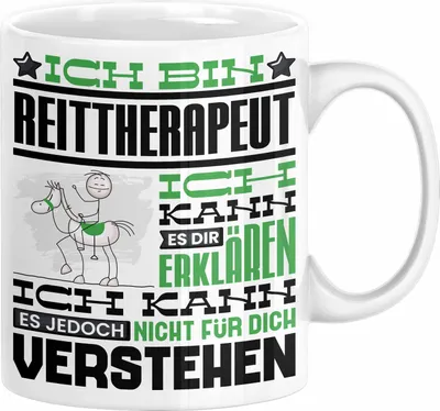 Produktbild von Reittherapeut Geschenk Kaffee-Tasse Geschenkidee für Reittherapeut Ich Bin Reittherapeut Ich Kann Es Dir Erklären Jedoch Nicht Für Dich Verstehen Spruch Lustig (Weiß)