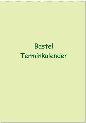 Produktbild von Bastel Terminkalender (Wandkalender 2025 DIN A2 hoch), CALVENDO Monatskalender