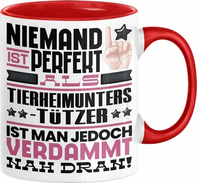 Produktbild von Tierheimunterstützer Geschenk Tasse Lustige Geschenkidee für Tierheimunterstützer Geburtstag Kaffee-Becher Niemand Ist Perfekt Aber Als Tierheimunterstützer Ist Man Nah Dran (Rot)