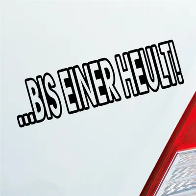 Produktbild von Auto Aufkleber Bis einer heult! Auto Car Tuning Motorrad 18x5 cm Schwarz Glanz Sticker Heckscheibenaufkleber