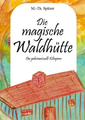 Image de Die magische Waldhütte