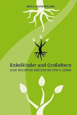 Immagine prodotto di Enkelkinder und Großeltern Eine wichtige Beziehung für´s Leben