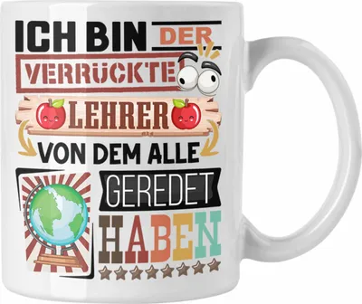 Produktbild von Trendation - Lehrer Tasse Geschenk Spruch Lustig Geschenkidee für Lehrer Geburtstag Ich Bin Der Verrückte Lehrer Grundschule Gymnasium Realschule (Weiß)