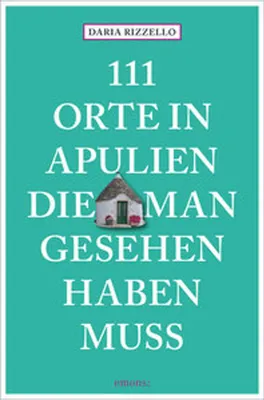Zdjęcie produktu dla 111 Orte in Apulien, die man gesehen haben muss