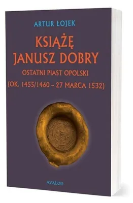 Obrázok produktu pre Knieža Janusz Dobrý Posledný opolský piastovec