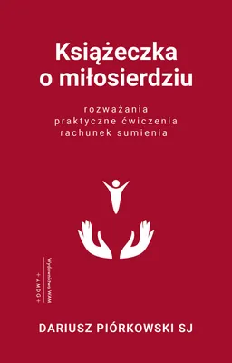 Obrázek produktu pro Książeczka o miłosierdziu. Rozważania, praktyczne ćwiczenia, rachunek sumienia wyd. 3