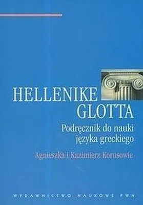 Zdjęcie produktu dla Hellenike glotta. Podręcznik do nauki języka greckiego Agnieszka Korus, Kazimierz Korus