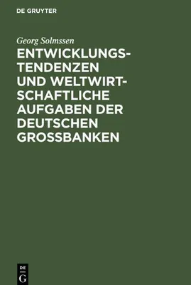 Produktbild von Entwicklungstendenzen und weltwirtschaftliche Aufgaben der deutschen Großbanken
