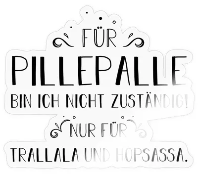 Produktbild von Spreadshirt Für Pillepalle Bin Ich Nicht Zuständig Sticker Aufkleber, 10 x 10 cm, Transparent glänzend