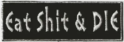 Produktbild von Aufnäher - Eat Shit and DIE - 04083 - Gr. ca 9,5 x 3 cm - Patches