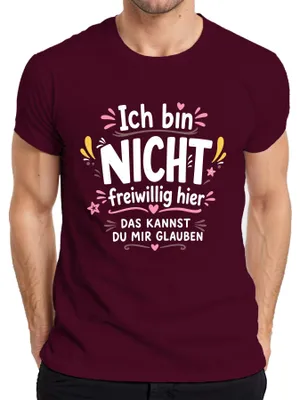 Produktbild von Ich bin nicht freiwillig hier Sarkasmus Spruch Statement Ironie Herren T-Shirt, Burgundy, M