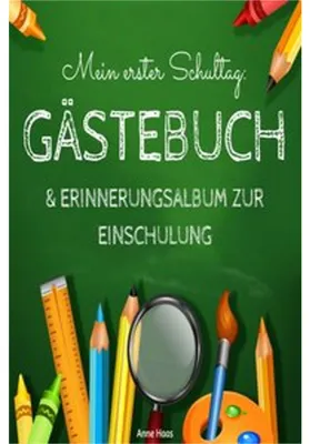 Produktbild von Mein erster Schultag: Gästebuch & Erinnerungsalbum zur Einschulung Eintragbuch Buch Geschenk zum Schulanfang für Schulkinder Schultüte und Schulanfänger