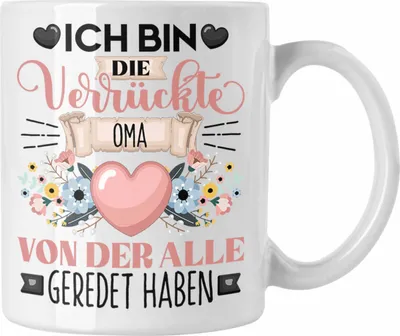 Produktbild von Trendation - Oma Tasse Geschenk Lustiger Spruch Geschenkidee Ich Bin Die Verrückte Oma Von Der Alle Geredet Haben (Weiß)