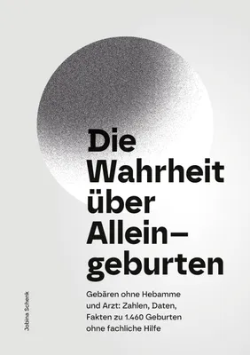 Produktbild von Die Wahrheit über Alleingeburten