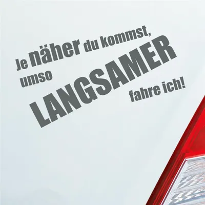 Produktbild von Auto Aufkleber Je näher du kommst, umso langsamer fahre ich! 19x9,6 cm Grau Sticker Heckscheibenaufkleber