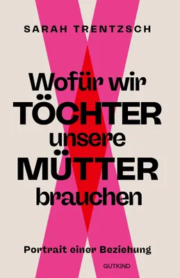 Immagine prodotto di Wofür wir Töchter unsere Mütter brauchen