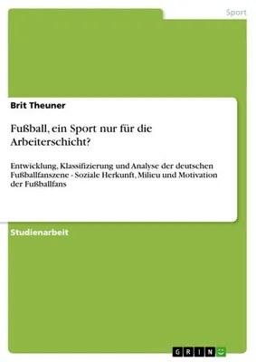 Produktbild von Fußball, ein Sport nur für die Arbeiterschicht?