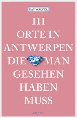 Obrázok produktu pre 111 Orte in Antwerpen, die man gesehen haben muss