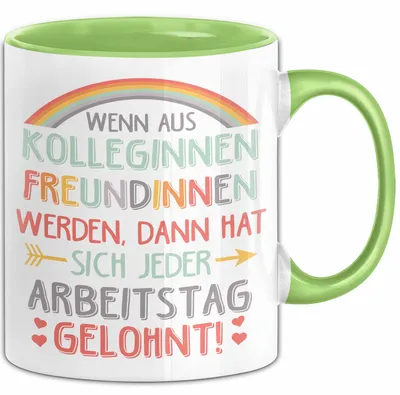 Produktbild von Office Arbeitskollege Tasse Geschenk Lustige Geschenkidee Spruch Wenn Aus Kolleginnen Freundinnen (Grün)