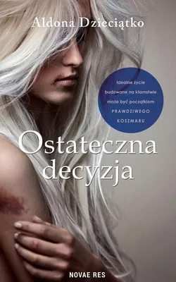 Image de Ostateczna decyzja - Aldona Dzieciątko - powieść obyczajowa