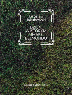 Immagine prodotto di Dzień, w którym umarł Belmondo - książka Jarosława Jakubowskiego
